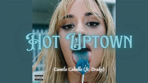 Camila Cabello HOT UPTOWN Ft Drake YouTube