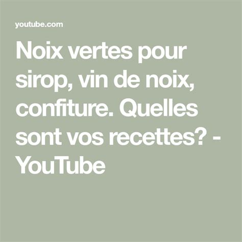 Noix Vertes Pour Sirop Vin De Noix Confiture Quelles Sont Vos