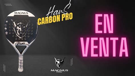 Comprar Magnus Hans Carbon Pro Pala de padel en México YouTube