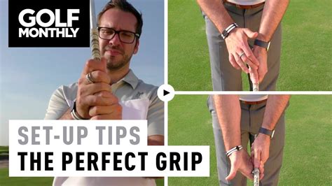 Set Up Tips With Peter Finch The Perfect Golf Grip Youtube