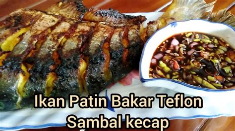 IKAN PATIN BAKAR TEFLON SAMBAL KECAP YouTube