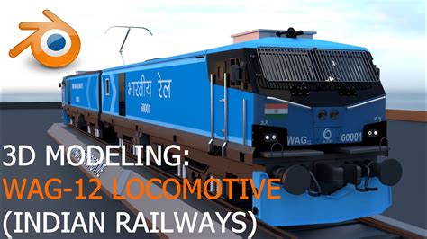 WAG 12 Locomotive Indian Railways 3D Modeling YouTube