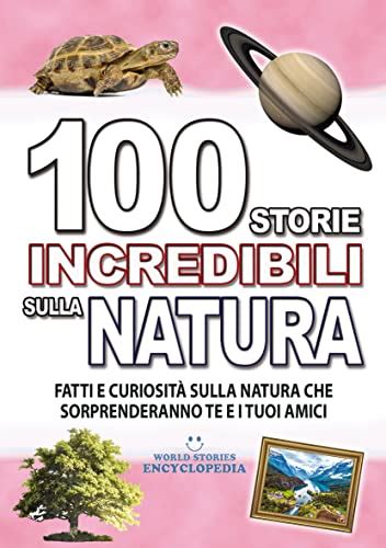 Storie Incredibili Sulla Natura Fatti E Curiosit Sulla Natura Che