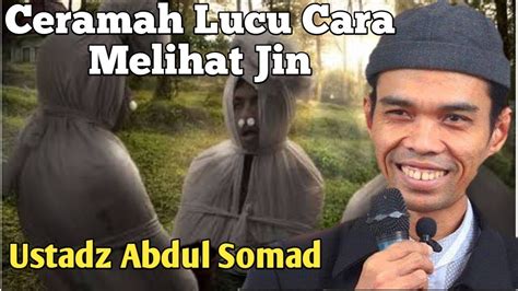 Ceramah Lucu Ustadz Abdul Somad Cara Melihat Jin Bikin Ketawa Ngakak