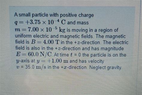 Solved A Small Particle With Positive Charge Q X Chegg