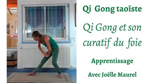 Qi Gong Et Son Curatif Du Foie Apprentissage Avec Jo Lle Maurel Youtube