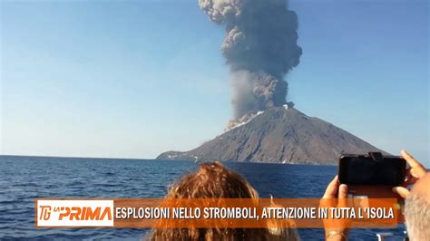 Esplosioni Nello Stromboli Attenzione In Tutta Lisola Youtube