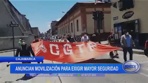 Cajamarca Anuncian Movilizaci N Para Exigir Mayor Seguridad Soltv Peru