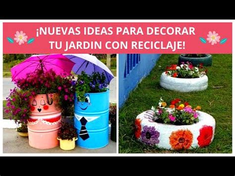 Ideas Geniales Para Decorar Tu Jard N Con Material Reciclable Youtube