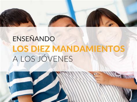 Como Enseñar Los Diez Mandamientos A Niños Cómo Enseñar