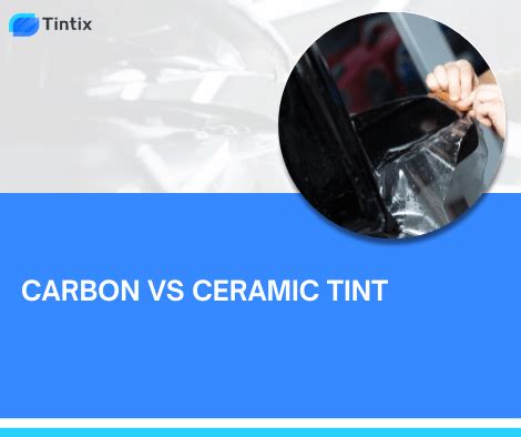 Carbon vs Ceramic Tint