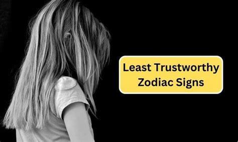 Less Trustworthy Zodiac Sign Archives Revive Zone