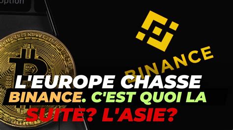 L Europe chasse Binance quelle suite pour le géant de la crypto YouTube