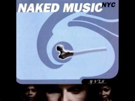 Naked Music NYC If I Fall DB Edit YouTube