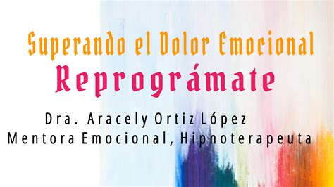 Superando El Dolor Emocional Aracely Ortiz López Hotmart