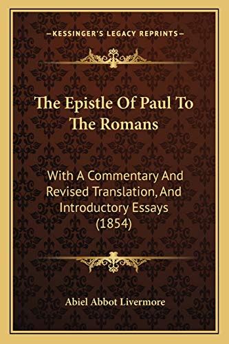 The Epistle Of Paul To The Romans: With A Commentary And Revised ...