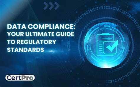 Data Compliance Your Guide To Regulatory Standards