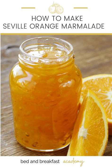 Seville Orange Marmalade Recipe Bed And Breakfast Academy