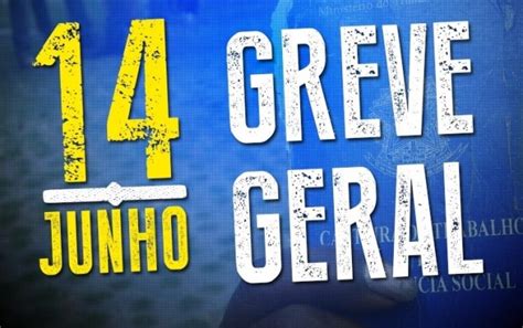 Notícias 7 motivos para apoiar a Greve Geral de 14 06