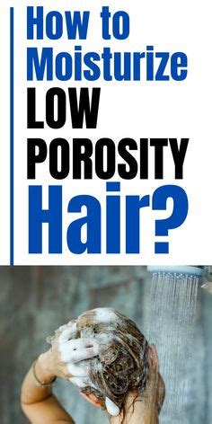 How To Moisturize Low Porosity Hair A Detailed Guide The Mestiza