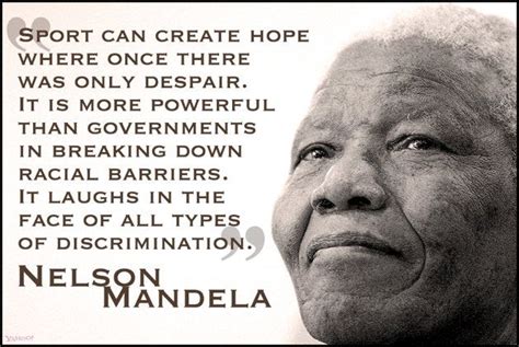 Nelson Mandela ‘sport Has The Power To Change The World Mandela