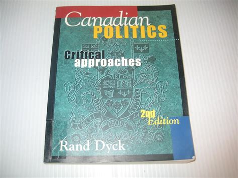 Canadian Politics Critical Approaches Dyck Perry R 9780176049300 Books Amazonca