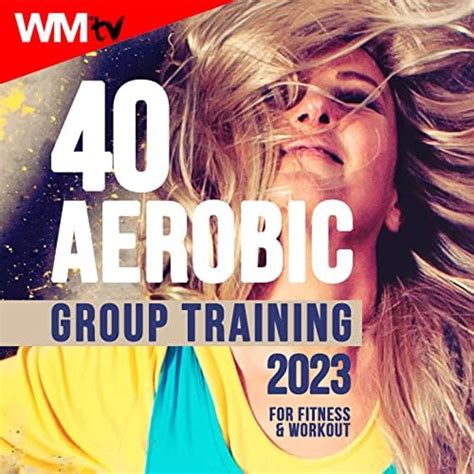 40 Aerobic Group Training 2023 For Fitness And Workout 40 Unmixed