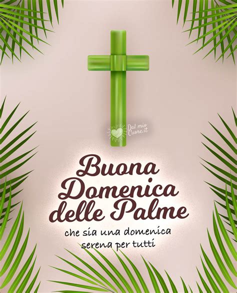 Buona Domenica Delle Palme Immagini Di Auguri Da Condividere Notizie