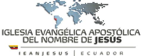 Historia De La Iglesia EvangÉlica ApostÓlica Del Nombre De JesÚs