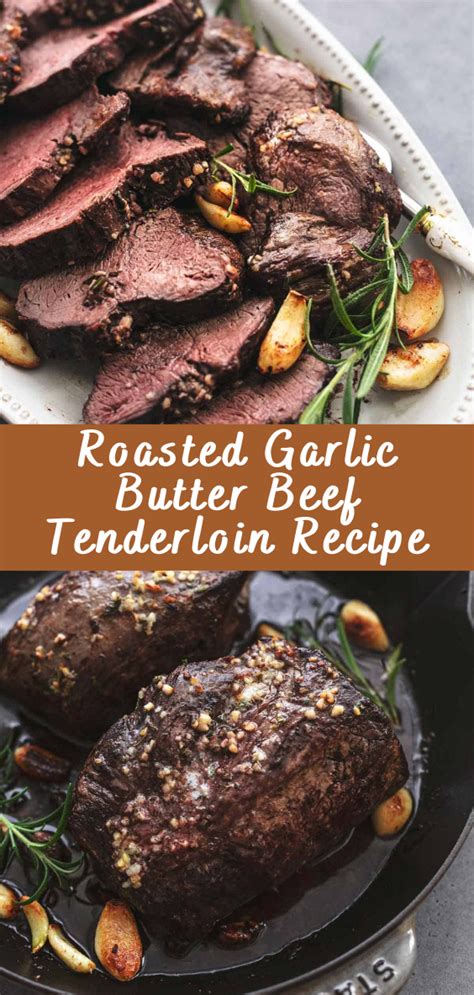 Roasted Garlic Butter Beef Tenderloin Recipe Cheff Recipes