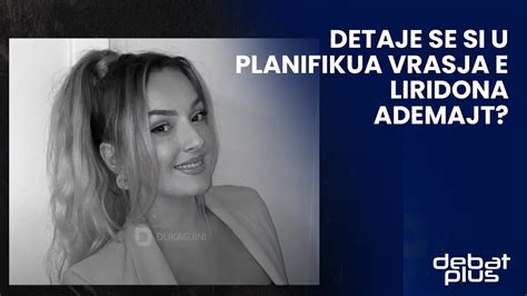 Detaje Se Si U Planifikua Vrasja E Liridona Ademajt Youtube