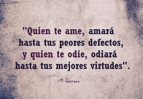 〽️ Quien Te Ame Amara Hasta Tus Peores Defectos Y Quien Te Odie