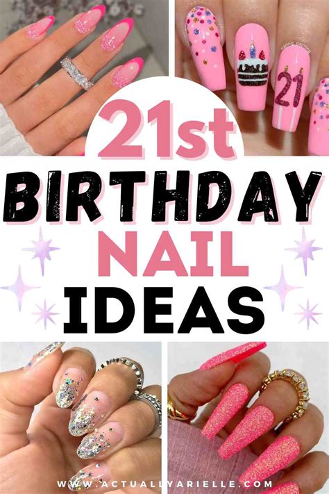 The Best 21st Birthday Nail Ideas To Celebrate In Style Actually Arielle