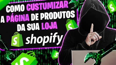 Como Customizar A P Gina De Produtos Da Sua Loja Shopify Youtube