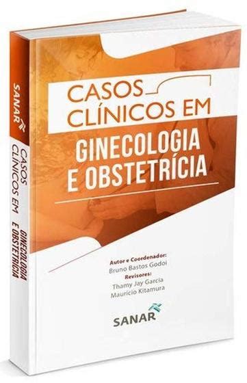 Casos Cl Nicos Em Ginecologia E Obstetr Cia Ed Godoi Livros