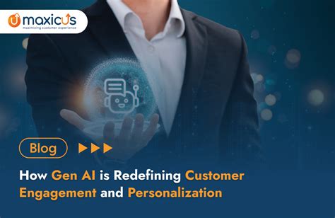 How Gen AI Is Redefining Customer Engagement And Personalization