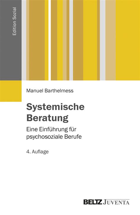 Systemische Beratung Eine Einführung für psychosoziale Berufe