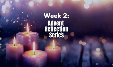 Week 2: Advent season reflection series