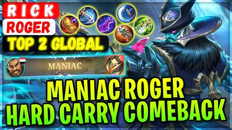 Maniac Roger Hard Carry Comeback Top Global Roger R I C K