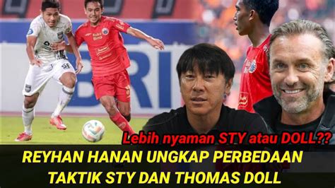 Reyhan Hanan Ungkap Perbedaan Taktik Sty Dan Thomas Doll Siapa Lebih