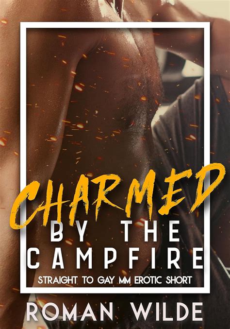 Charmed By The Campfire Mm Straight To Gay Erotic Romance Short Last Taste Of Summer Kindle