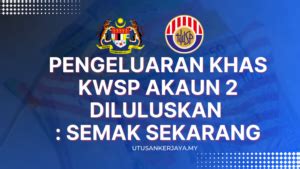 Pengeluaran Khas Kwsp Akaun Diluluskan Semak Sekarang