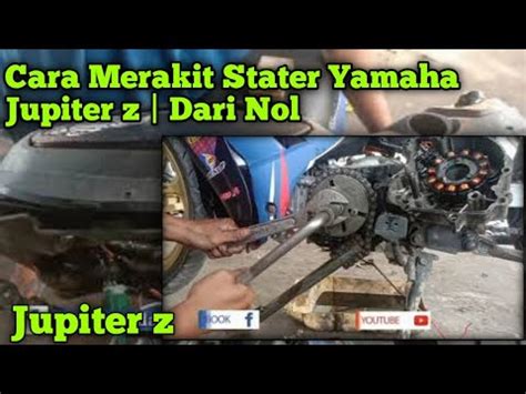 Cara Merakit Stater Yamaha Jupiter Z Dari Nol YouTube