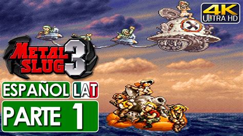 Metal Slug 3 Gameplay Español Latino Campaña Parte 1 4k 60fps 🕹️ Sin