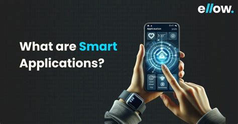 What are Smart Applications? - ellow.io