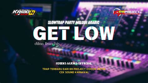 DJ TRAP GET LOW MELODI PARTY ARABIC BASS EMPUK JINGGEL KRIBO AUDIO