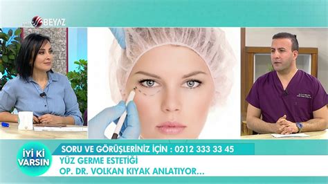 BEYAZ TV İYİ Kİ VARSIN OP DR VOLKAN KIYAK YouTube