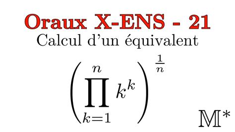 Oraux X Ens Calcul D Un Quivalent Youtube