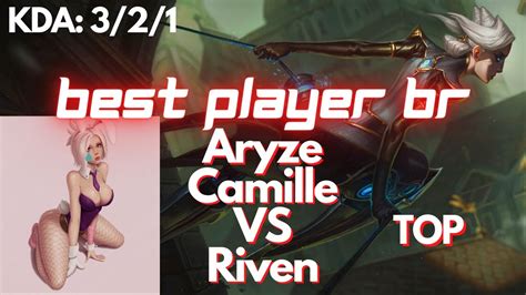 League Of Legends Camille Vs Riven Top Aryze Rank Br Soloq