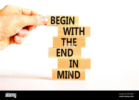 Begin In End Of Mind Symbol Concept Words Begin With The End In Mind